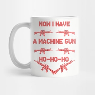 Now I Have a Machine Gun Mug